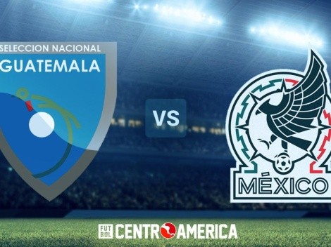 Guatemala vs México: todos los detalles