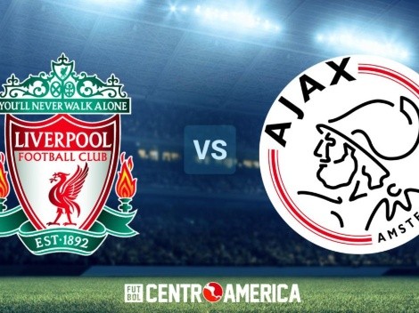 Liverpool vs Ajax: cómo ver en Centroamérica