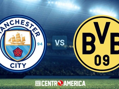 Manchester City vs Borussia Dortmund: cómo ver en Centroamérica
