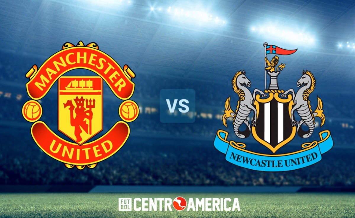 Manchester United vs Newcastle Día, Fecha y Horario del partido por la