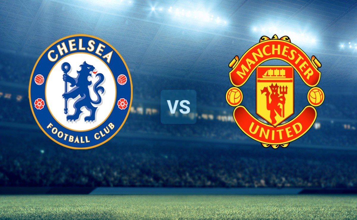 Chelsea Vs Manchester United: Día, Fecha Y Horario Del Partido Por La ...