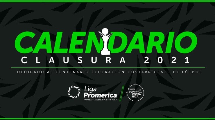 Clausura 2021 de la Liga Promérica: la programación de la primera fecha en Costa Rica